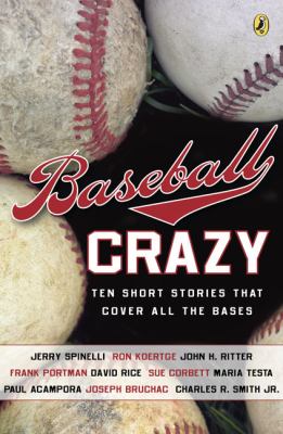 Baseball Crazy : ten short stories that cover all the bases